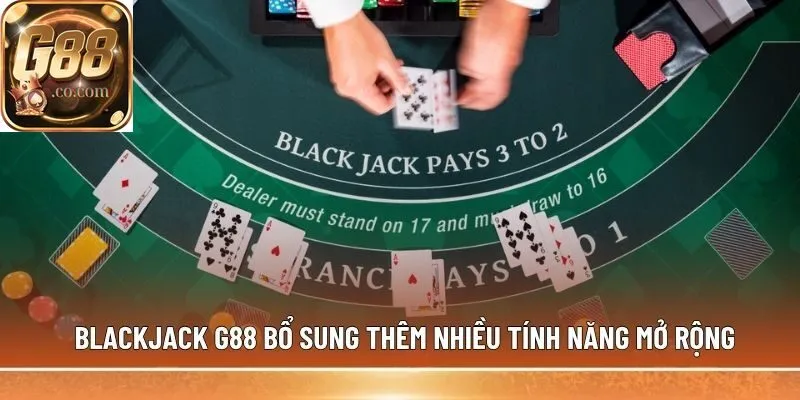 Blackjack G88 bổ sung thêm nhiều tính năng mở rộng