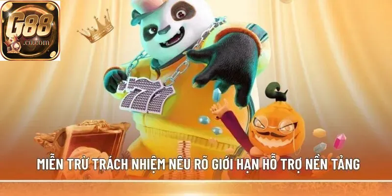 Miễn trừ trách nhiệm nêu rõ giới hạn hỗ trợ nền tảng