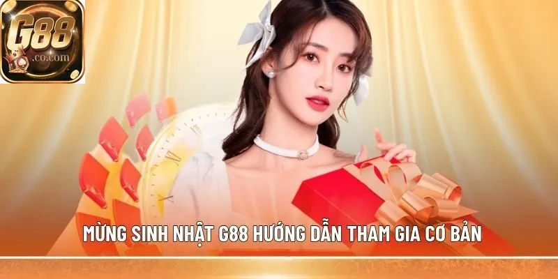 Mừng sinh nhật G88 hướng dẫn tham gia cơ bản