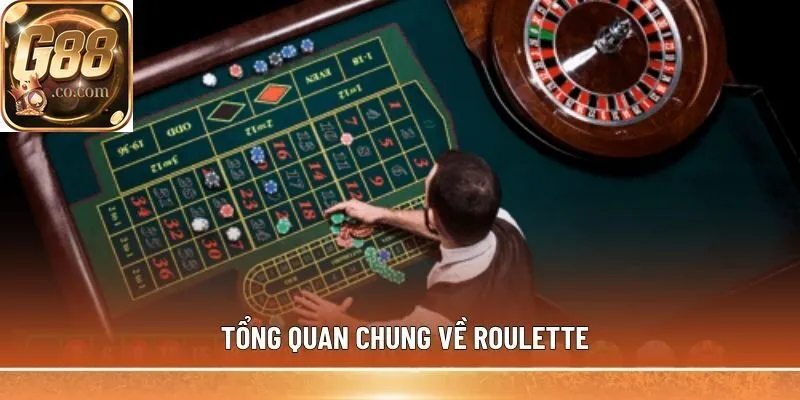 Tổng quan chung về Roulette