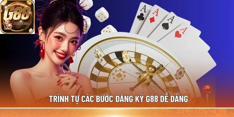 Trình tự các bước đăng ký G88 dễ dàng