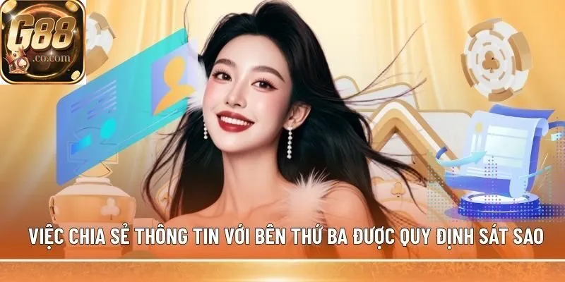 Việc chia sẻ thông tin với bên thứ ba được quy định sát sao